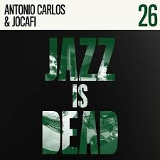 Jazz is Dead 26: Antonio Carlos, Jocafi, Adrian Younge, Ali