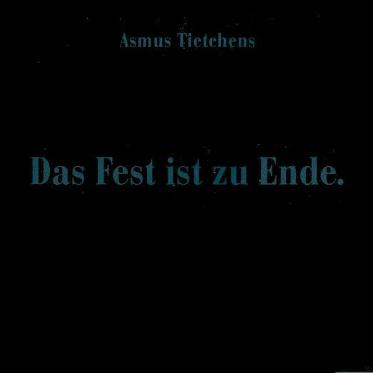 Das Fest Ist Zu Ende. Aus.