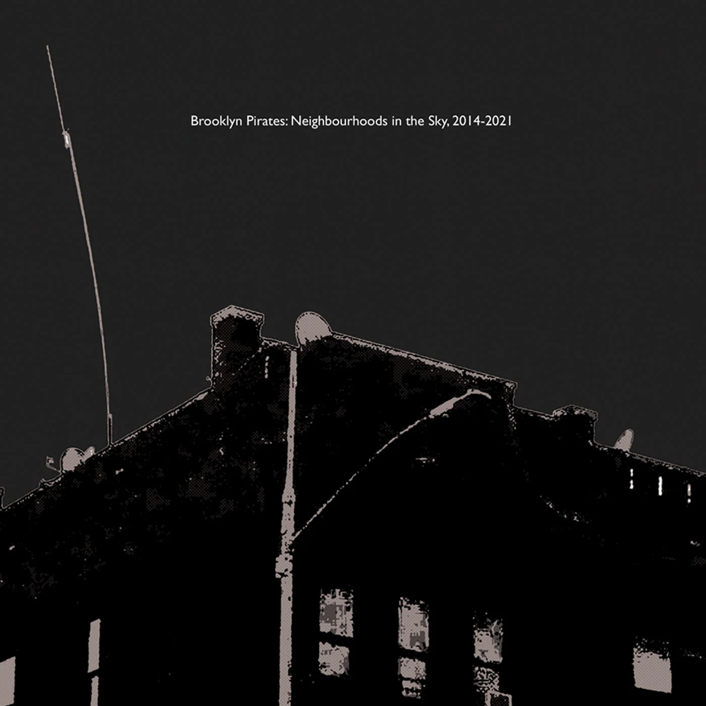Brooklyn Pirates: Neighbourhoods in the Sky, 2014-2021