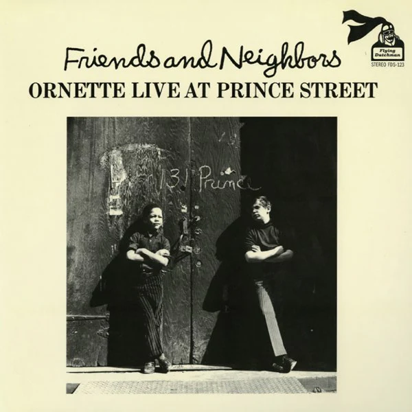 Friends And Neighbors - Ornette Live At Prince Street