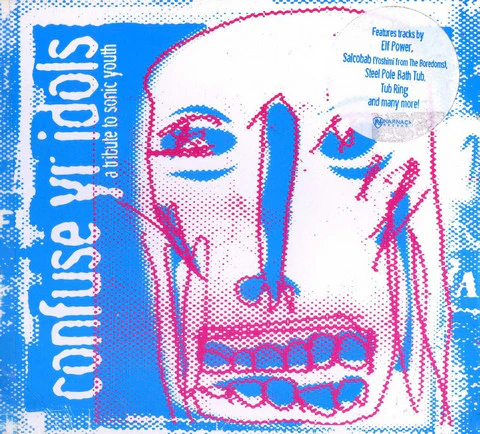 Confuse Yr Idols, A Tribute To Sonic Youth