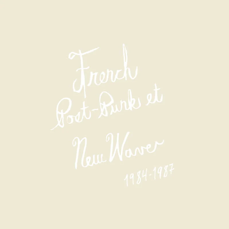 French Post-Punk & New Wave: 1984-1987