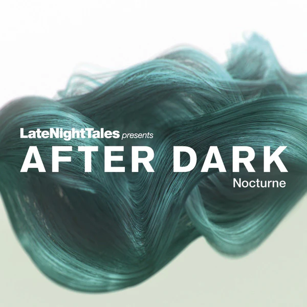 LateNightTales presents After Dark (Nocturne)