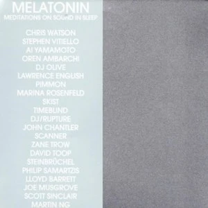 Melatonin: Meditations On Sound In Sleep