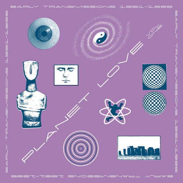 Planet Love Vol. One - Early Transmissions 1991-1995
