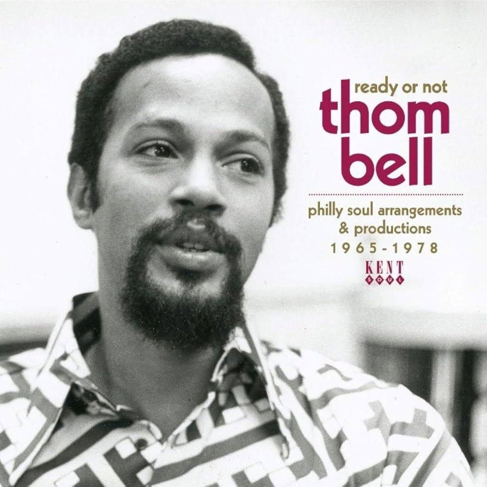 Ready Or Not: Thom Bell Phlly Soul Arrangements