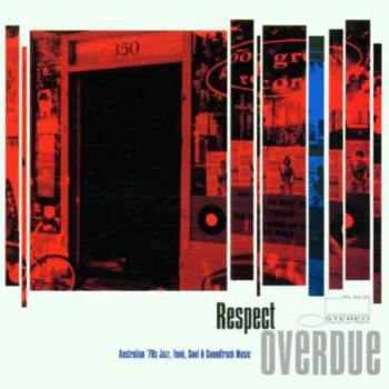 Respect Overdue (Australian '70s Jazz, Funk, Soul & Soundtrack Music)