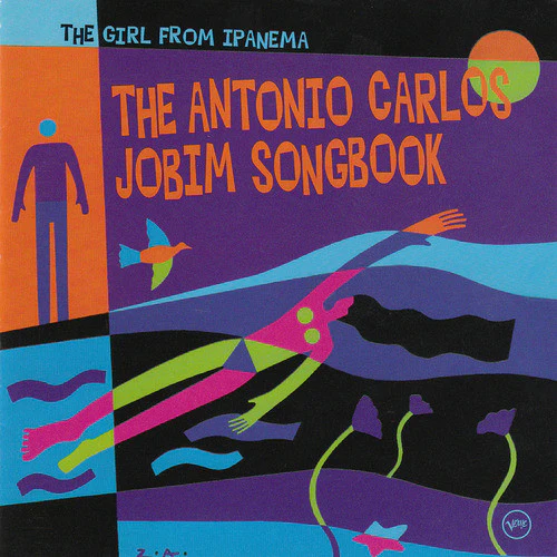 The Girl From Ipanema: The Antonio Carlos Jobim Songbook